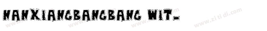 nanxiangbangbang wit字体转换
